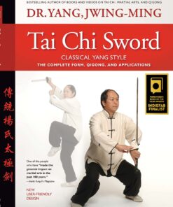 Tai Chi Sword Classical Yang Style: The Complete Form, Qigong, and Applications Paperback