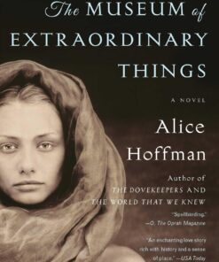 The Museum of Extraordinary Things: A Novel