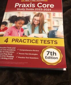 Alternative view of Praxis Core Study Guide 2023-2024: 4 Practice Tests and Praxis Core Academic Skills for Educators Exam Prep Book (Math 5733, Reading 5713, Writing 5723) [7th Edition] Paperback, April 12, 2023