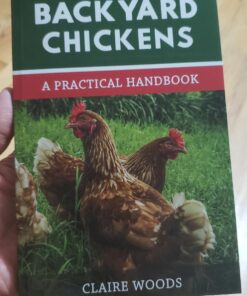 Backyard Chickens: A Practical Handbook to Raising Chickens 5 718i2pN67L