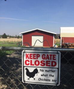 Signs Up Keep Gate Closed, No Matter What The Chickens Say 8 719QMJa5PnL