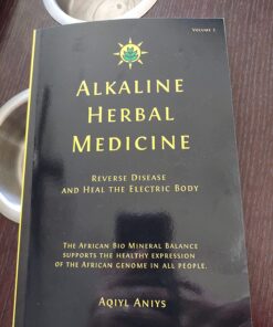 Alkaline Herbal Medicine: Reverse Disease and Heal the Electric Body (Alkaline Plant Based Series) 19 719aI65OL3L 1