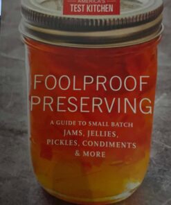 Foolproof Preserving and Canning: A Guide to Small Batch Jams, Jellies, Pickles, and Condiments 5 71BNUObTLZL