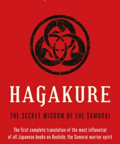 Hagakure: The Secret Wisdom of the Samurai