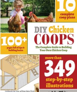 DIY Chicken Coops: The Complete Guide To Building Your Own Chicken Coop Paperback