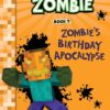 Diary of a Minecraft Zombie Book 9: Zombie's Birthday Apocalypse 47 71EhO6uOriL