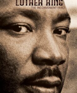 Martin Luther King: The Inconvenient Hero