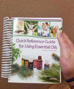 Alternative view of Quick Reference Guide for Using Essential Oils, 2016 Edition Spiral-bound
