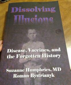 Dissolving Illusions: Disease, Vaccines, and The Forgotten History 23 71FwqbggFTL