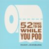 52 Things to Do While You Poo: (Funny White Elephant Poop Gag Gift for Adults)