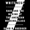 The Wages of Whiteness: Race and the Making of the American Working Class Paperback 3 71GFN3fRVLL