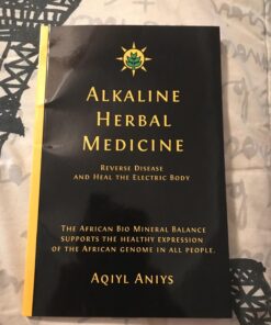 Alkaline Herbal Medicine: Reverse Disease and Heal the Electric Body (Alkaline Plant Based Series) 27 71GLvjyh 2L 1