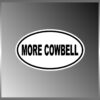 Sticker Frenzy | More Cowbell SNL Funny Vinyl Euro Decal Bumper Sticker 3" X 5" Black 37 71IwcZ6d1BL