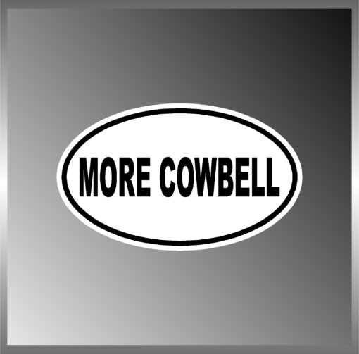 Sticker Frenzy | More Cowbell SNL Funny Vinyl Euro Decal Bumper Sticker 3" X 5" Black