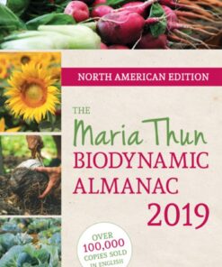 The North American Maria Thun Biodynamic Almanac: 2019