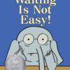 Waiting Is Not Easy!-An Elephant and Piggie Book 2 71NCN0Aee L