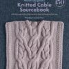 Norah Gaughan’s Knitted Cable Sourcebook: A Breakthrough Guide to Knitting with Cables and Designing Your Own 9 71P KZrNhTL