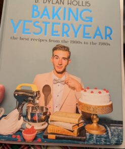 Baking Yesteryear: The Best Recipes from the 1900s to the 1980s Hardcover 54 71PElqfrNhL
