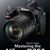 Mastering the Nikon D850 (The Mastering Camera Guide Series) 12 71Q26agkaSL