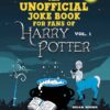 The Unofficial Joke Book for Fans of Harry Potter: Vol 1. (Unofficial Jokes for Fans of HP) 2 71Qz v7WaFL