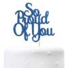 So Proud of You Cake Topper - Senior Graduation Party Decorations - High School College Graduation Cake Topper - Congrats Grad Party Decorations Supplies (Blue) 7 71R0yLyy7kL