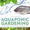 Aquaponic Gardening: A Step-by-Step Guide to Raising Vegetables and Fish Together 2 71R6qyq4SVL