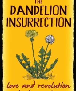 The Dandelion Insurrection: - love and revolution - (Dandelion Trilogy`)