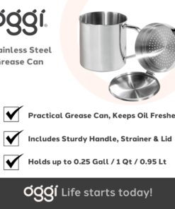 OGGI Stainless Steel Grease Container with Handle, Removable Strainer and Flip Top Lid. Perfect container for fryer oil, bacon drippings, lard and ghee oil. Can capacity - 0.25 Gall / 1 Qt / 0.95 Lt 1 Quart 14 71ShrEL6T L