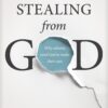 Stealing from God: Why Atheists Need God to Make Their Case 7 71UN6AMi7zL