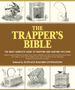 The Trapper's Bible: The Most Complete Guide to Trapping and Hunting Tips Ever