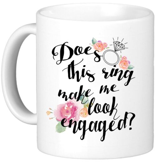 Oh, Susannah Does This Ring Make Me Look Engaged? - Engagement Gifts For Her 11 Ounce Mug - White Gift Box Does this ring make me look engaged?