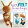 Heart-Felt Holidays: 40 Festive Felt Projects to Celebrate the Seasons 18 71WZp8MJsxL