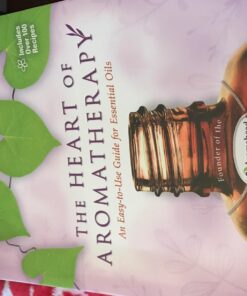 Alternative view of The Heart of Aromatherapy: An Easy-to-Use Guide for Essential Oils Paperback