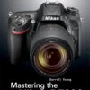 Mastering the Nikon D7200 (The Mastering Camera Guide Series) Paperback 7 71Wkdcotj9L