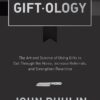 Giftology: The Art and Science of Using Gifts to Cut Through the Noise, Increase Referrals, and Strengthen Retention 6 71X6hstSmRL