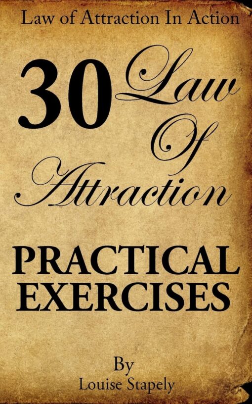 Law of Attraction - 30 Practical Exercises (Law of Attraction in Action) Paperback