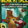 How To Survive A Freakin’ Bear Attack: And 127 Other Survival Hacks You'll Hopefully Never Need 2 71ZGdynmHyL