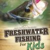 Freshwater Fishing for Kids (Into the Great Outdoors) Paperback 33 71Zd3PxtOZL