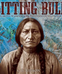 Sitting Bull: Lakota Warrior and Defender of His People