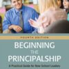 Beginning the Principalship: A Practical Guide for New School Leaders 7 71buuKVNk L