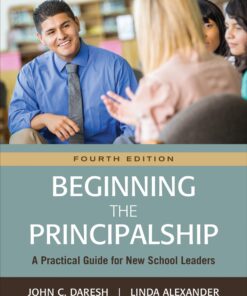 Beginning the Principalship: A Practical Guide for New School Leaders