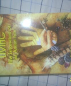 Modern Shamanic Living: New Explorations of an Ancient Path