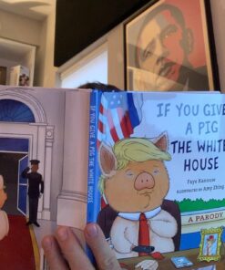 If You Give a Pig the White House: A Parody for Adults Hardcover, Illustrated 22 71dmZIBTfJL