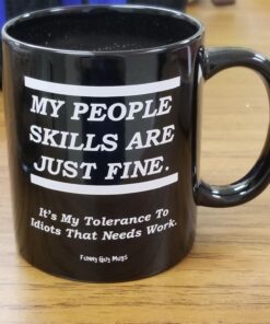 Funny Guy Mugs My People Skills Are Just Fine Ceramic Coffee Mug - 11oz - Ideal Funny Coffee Mug for Women and Men - Hilarious Novelty Coffee Cup with Witty Sayings 17 71drY562DgL