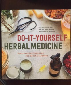 Do-It-Yourself Herbal Medicine: Home-Crafted Remedies for Health and Beauty 15 71eXx8SI02L