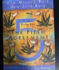 Alternative view of The Fifth Agreement: A Practical Guide to Self-Mastery (Toltec Wisdom)