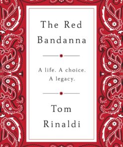 The Red Bandanna: A life, A Choice, A Legacy