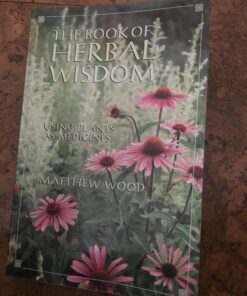 Alternative view of The Book of Herbal Wisdom: Using Plants as Medicines