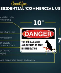 Alternative view of Danger The Dog Has A Gun And Refuses To Take His Medication Sign, 7" x 10" 0.40 Aluminum, Fade Resistance, Indoor/Outdoor Use, USA MADE By My Sign Center 7x10 Aluminum