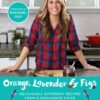 Orange, Lavender & Figs: Deliciously Different Recipes from a Passionate Eater 82 71l1Gr5WNqL